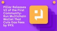 Pillar V2: A Community-Run Multichain Wallet That Cuts Gas Fees by 99%