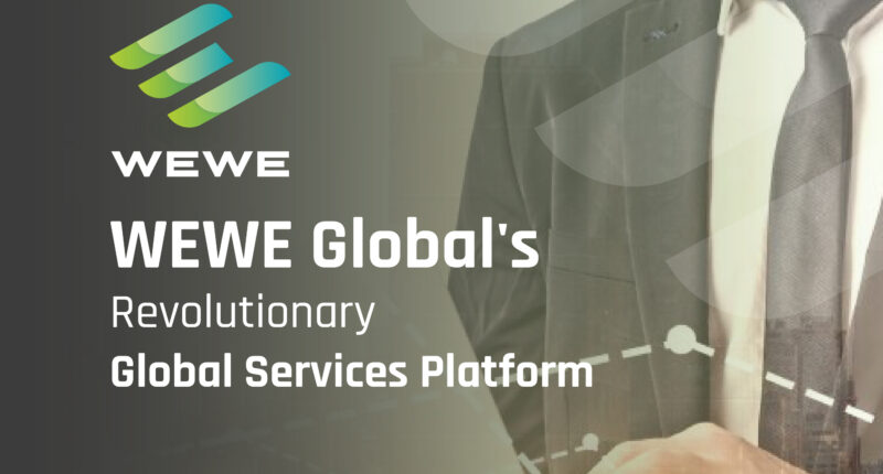WEWE Global's Revolutionary Global Services Platform