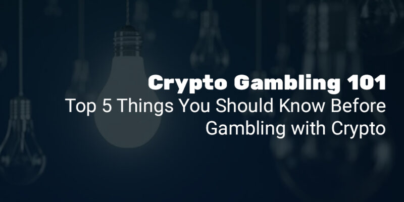 Crypto Gambling 101